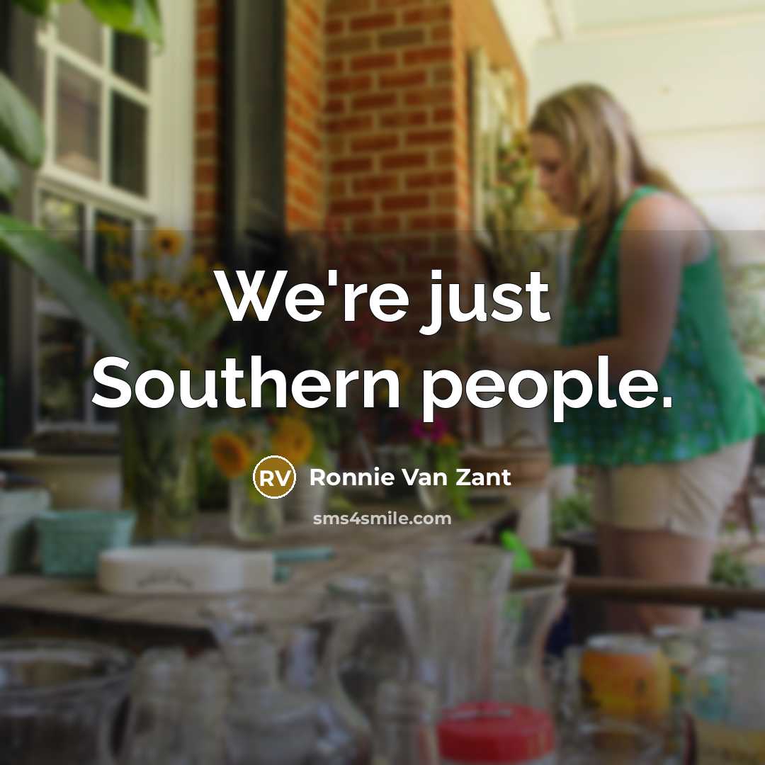 “We're just Southern people.…” quote by Ronnie Van Zant