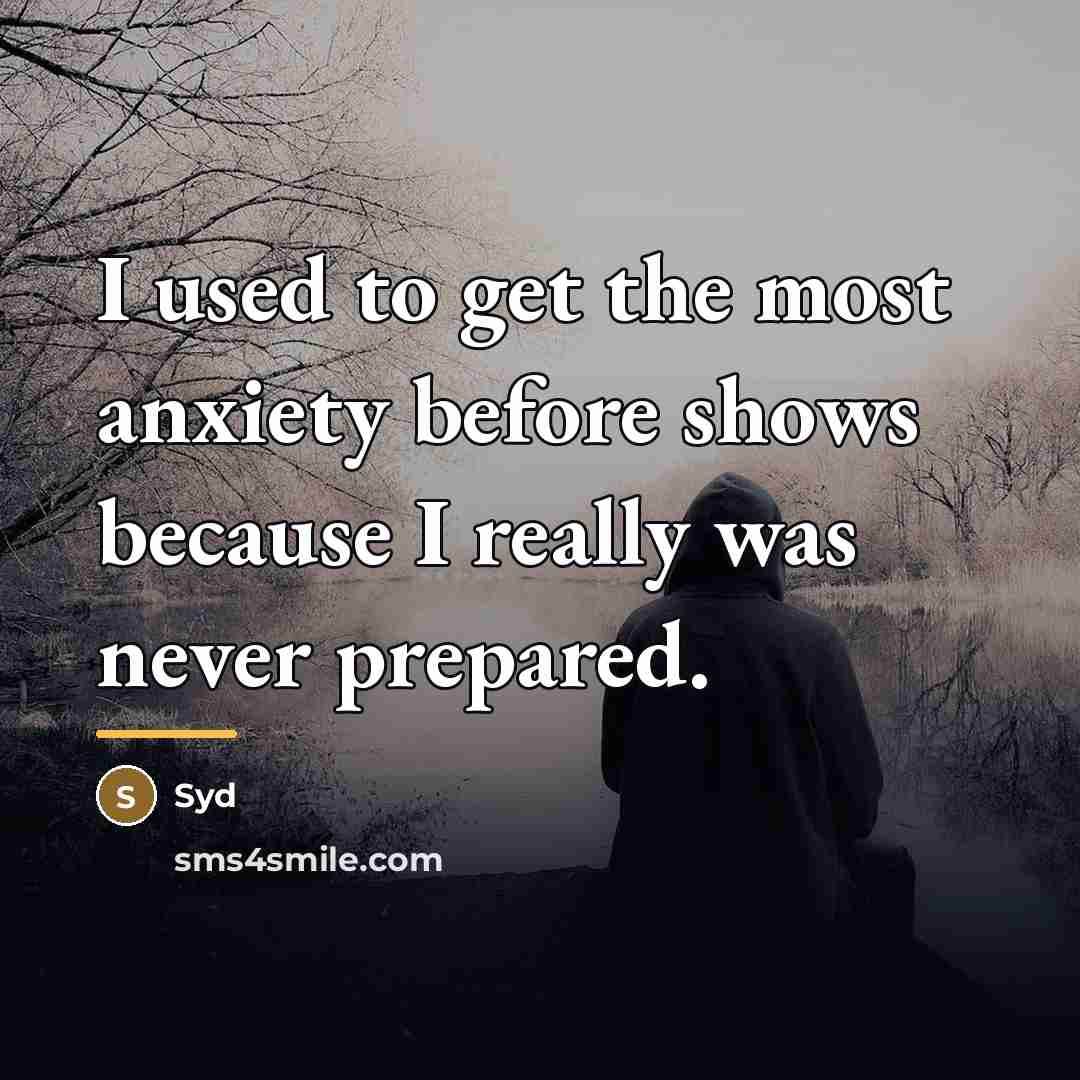 “I used to get the most anxiety before shows because…” quote by Syd
