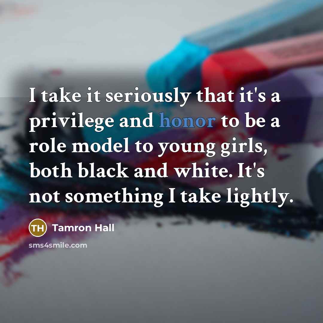 “I take it seriously that it's a privilege and honor…” quote by Tamron Hall