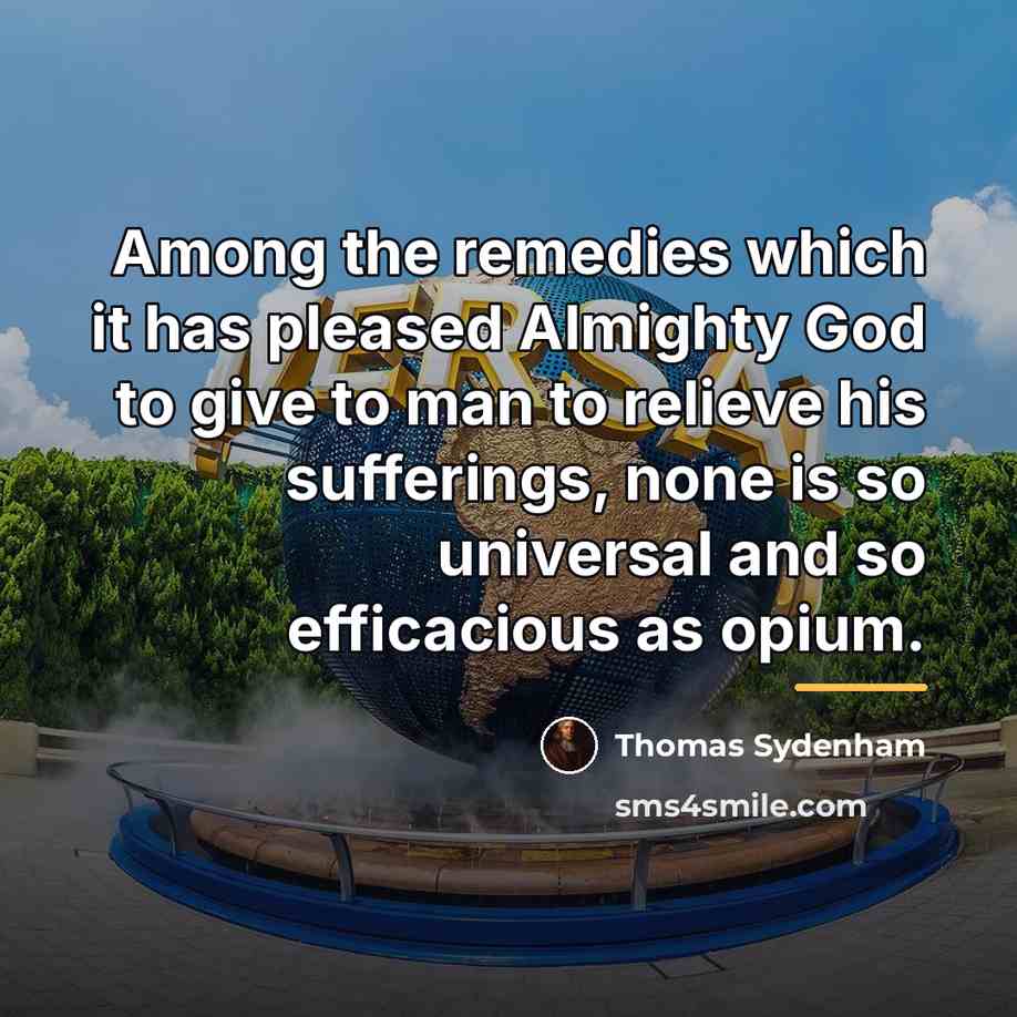 “Among the remedies which it has pleased Almighty God to…” quote by Thomas Sydenham