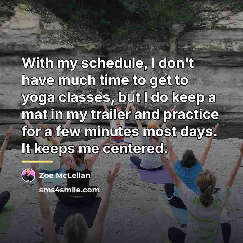 “With my schedule, I don't have much time to get…” quote by Zoe McLellan