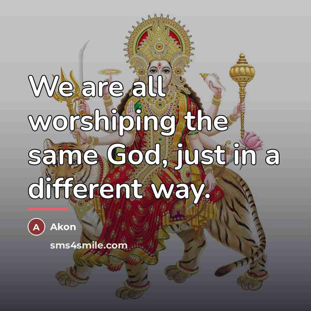 “We are all worshiping the same God, just in a…” quote by Akon