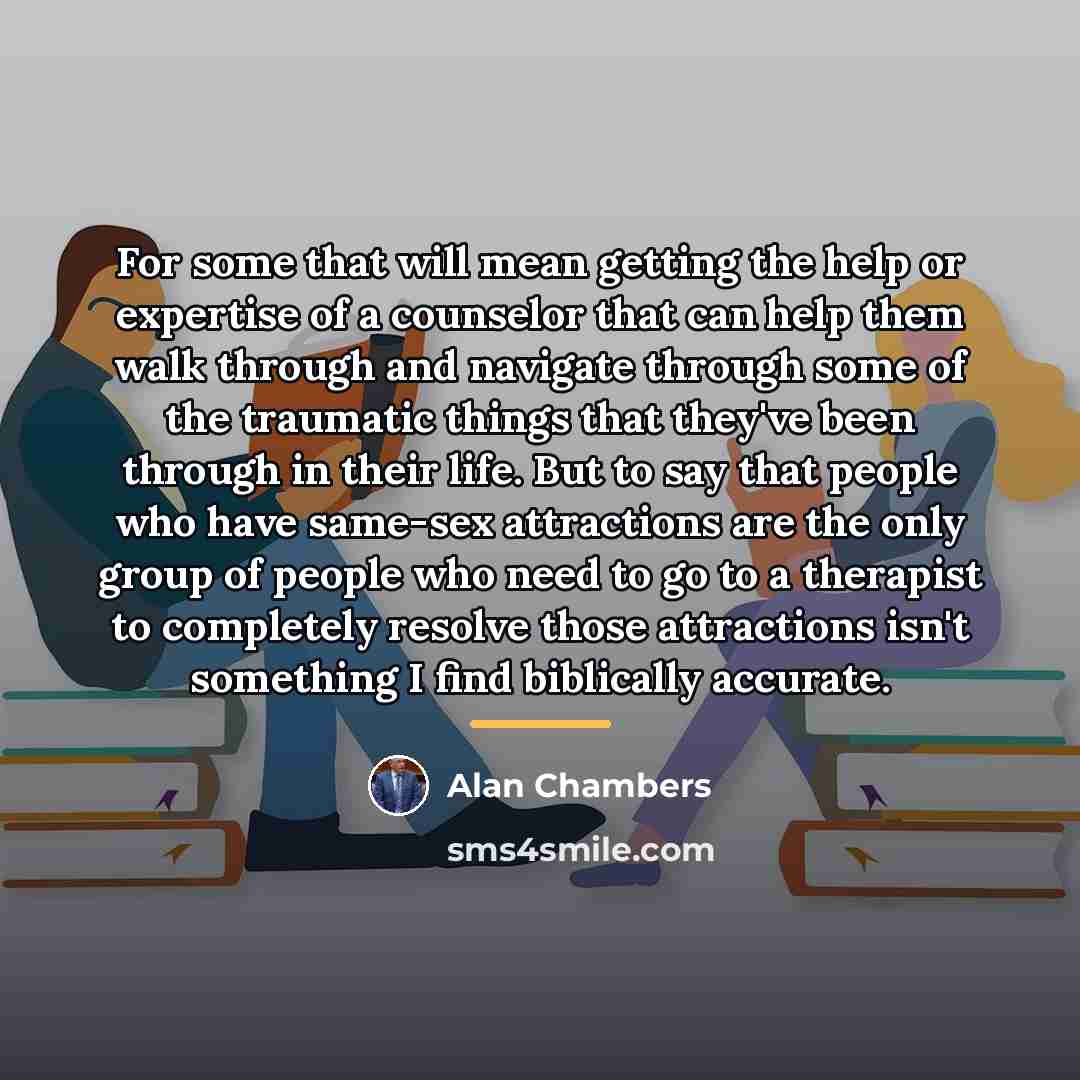 “For some that will mean getting the help or expertise…” quote by Alan Chambers