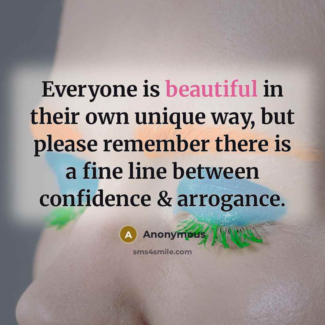 “Everyone is beautiful in their own unique way, but please…” quote by Anonymous