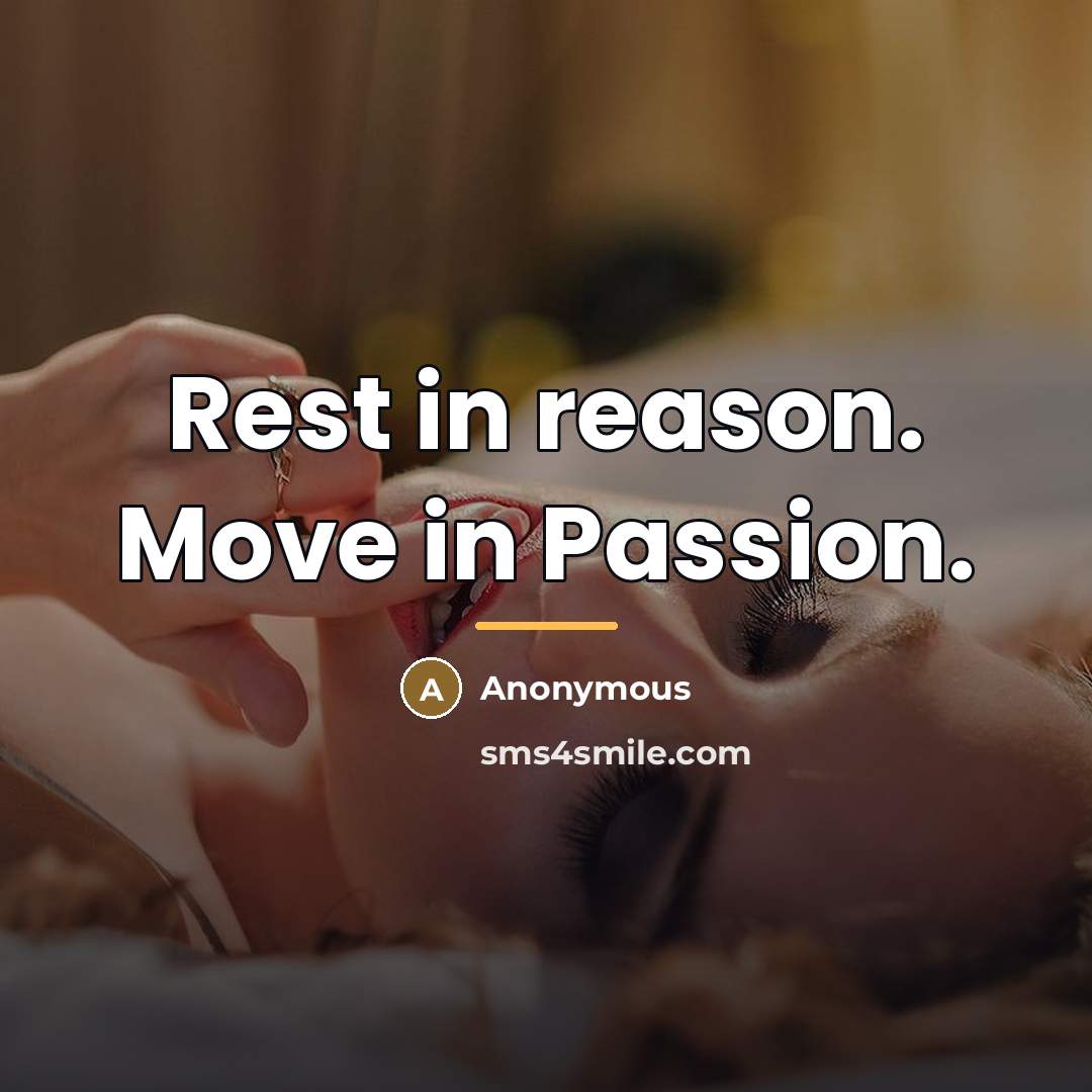 “Rest in reason. Move in Passion.…” quote by Anonymous