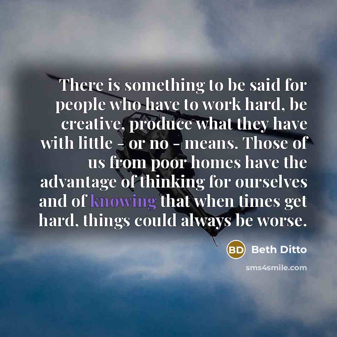 “There is something to be said for people who have…” quote by Beth Ditto