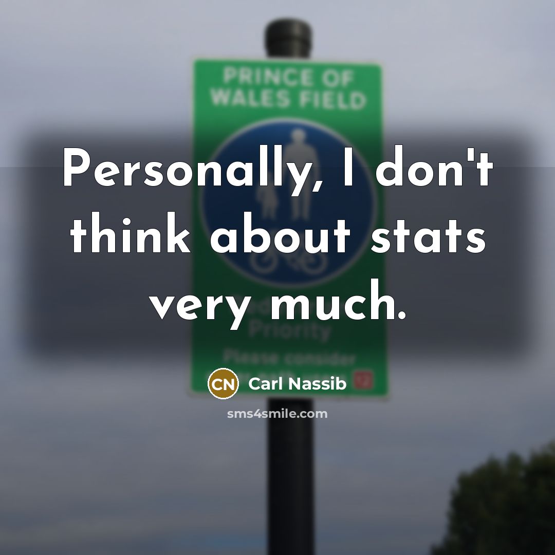 “Personally, I don't think about stats very much.…” quote by Carl Nassib