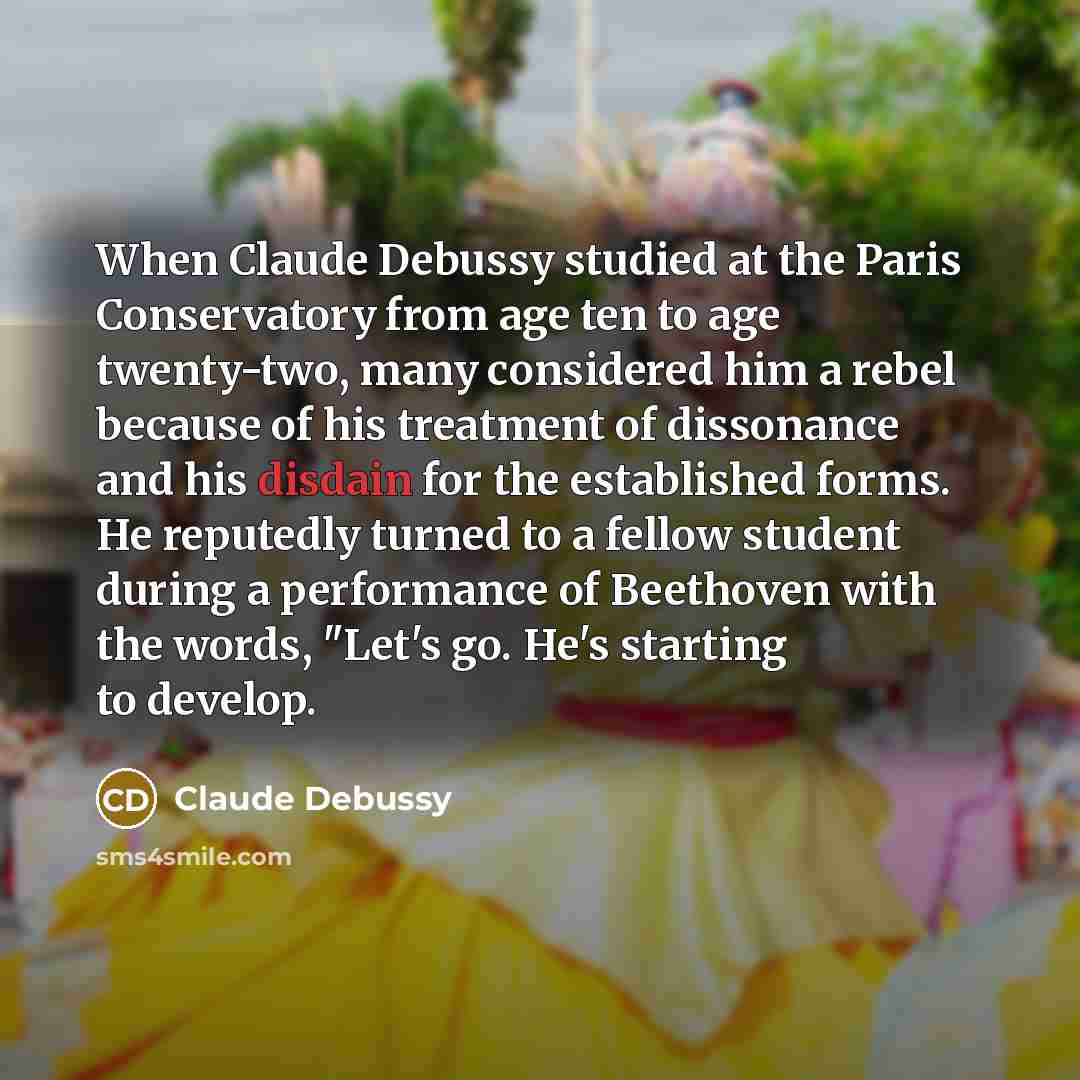“When Claude Debussy studied at the Paris Conservatory from age…” quote by Claude Debussy