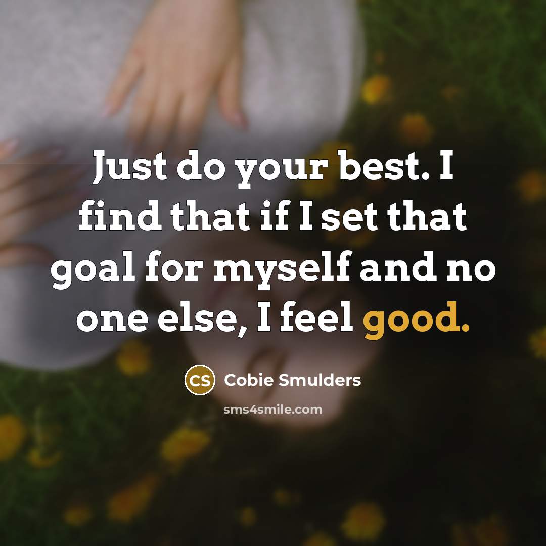 “Just do your best. I find that if I set…” quote by Cobie Smulders