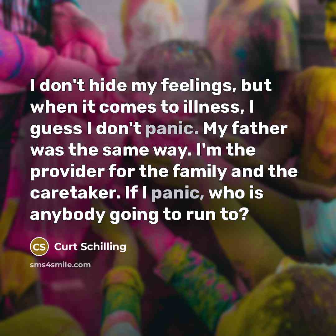 “I don't hide my feelings, but when it comes to…” quote by Curt Schilling