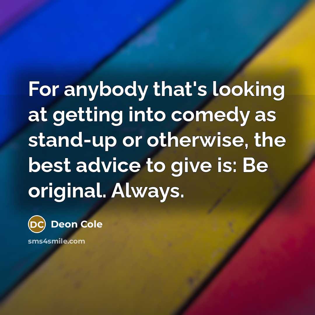 “For anybody that's looking at getting into comedy as stand-up…” quote by Deon Cole