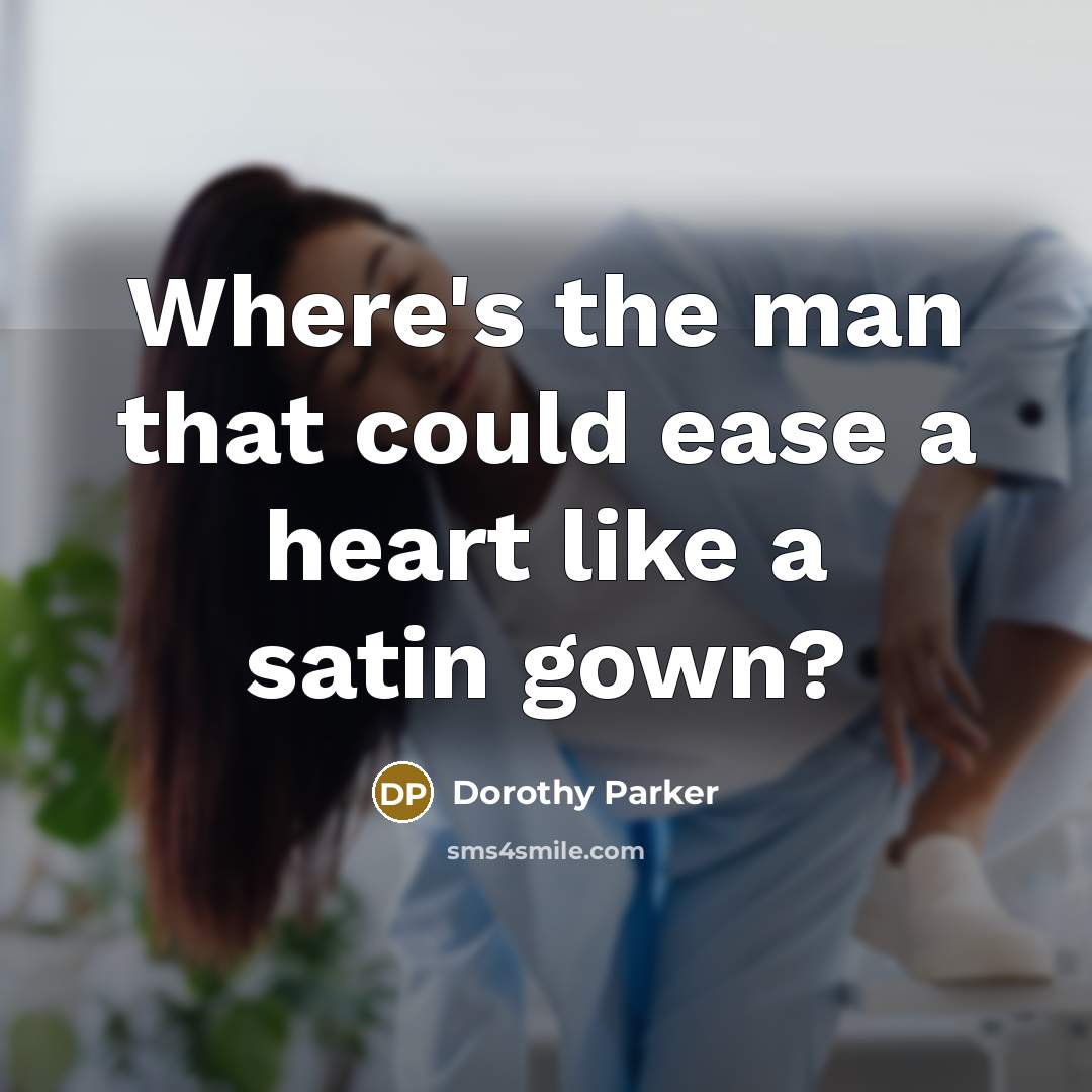 “Where's the man that could ease a heart like a…” quote by Dorothy Parker