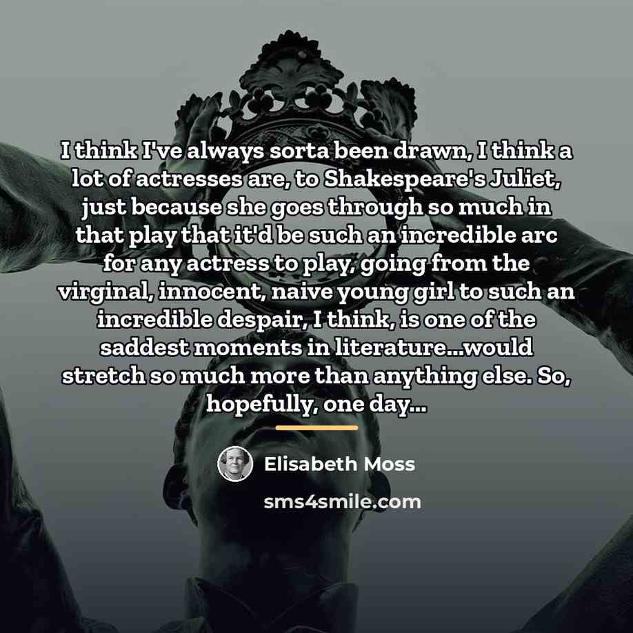 “I think I've always sorta been drawn, I think a…” quote by Elisabeth Moss