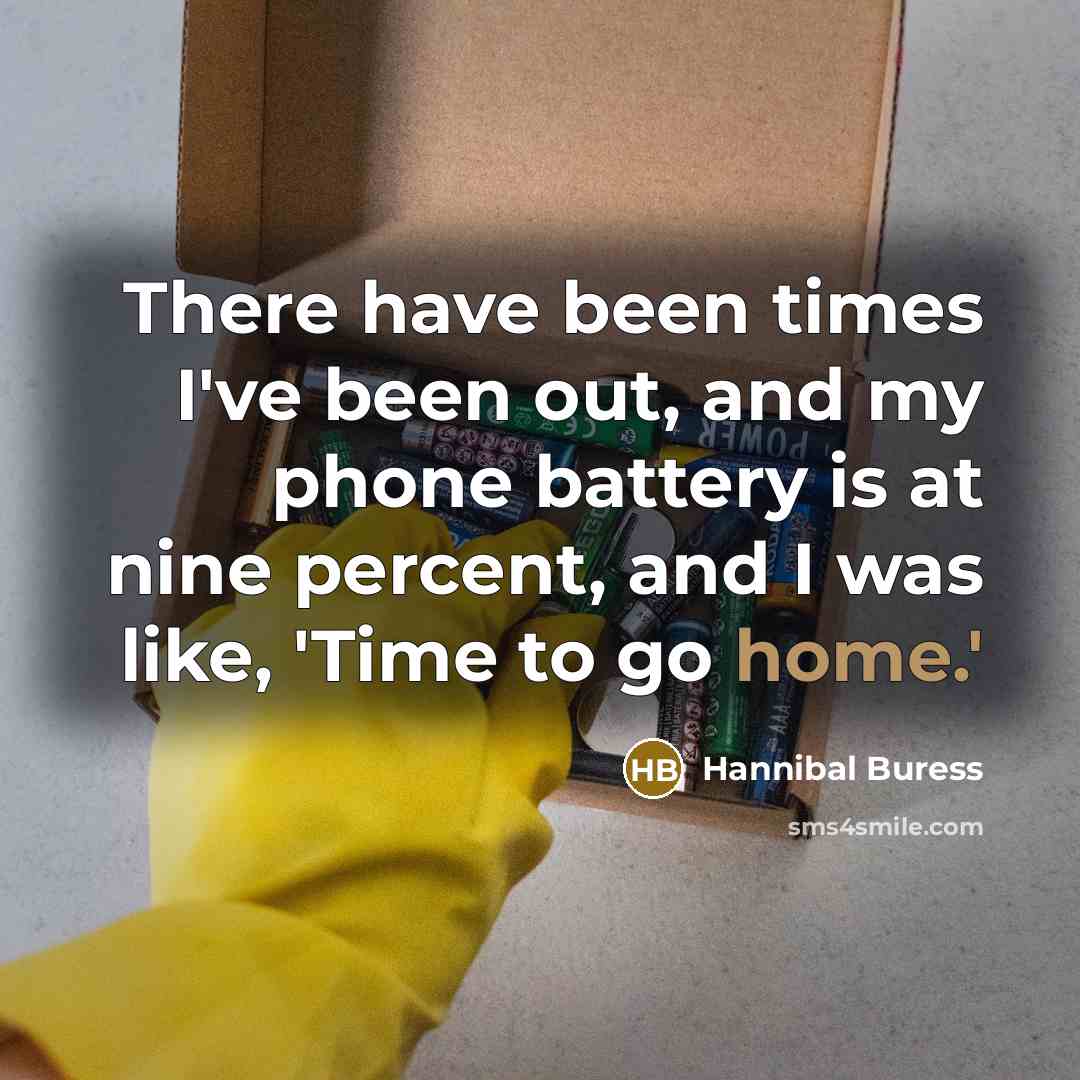 “There have been times I've been out, and my phone…” quote by Hannibal Buress