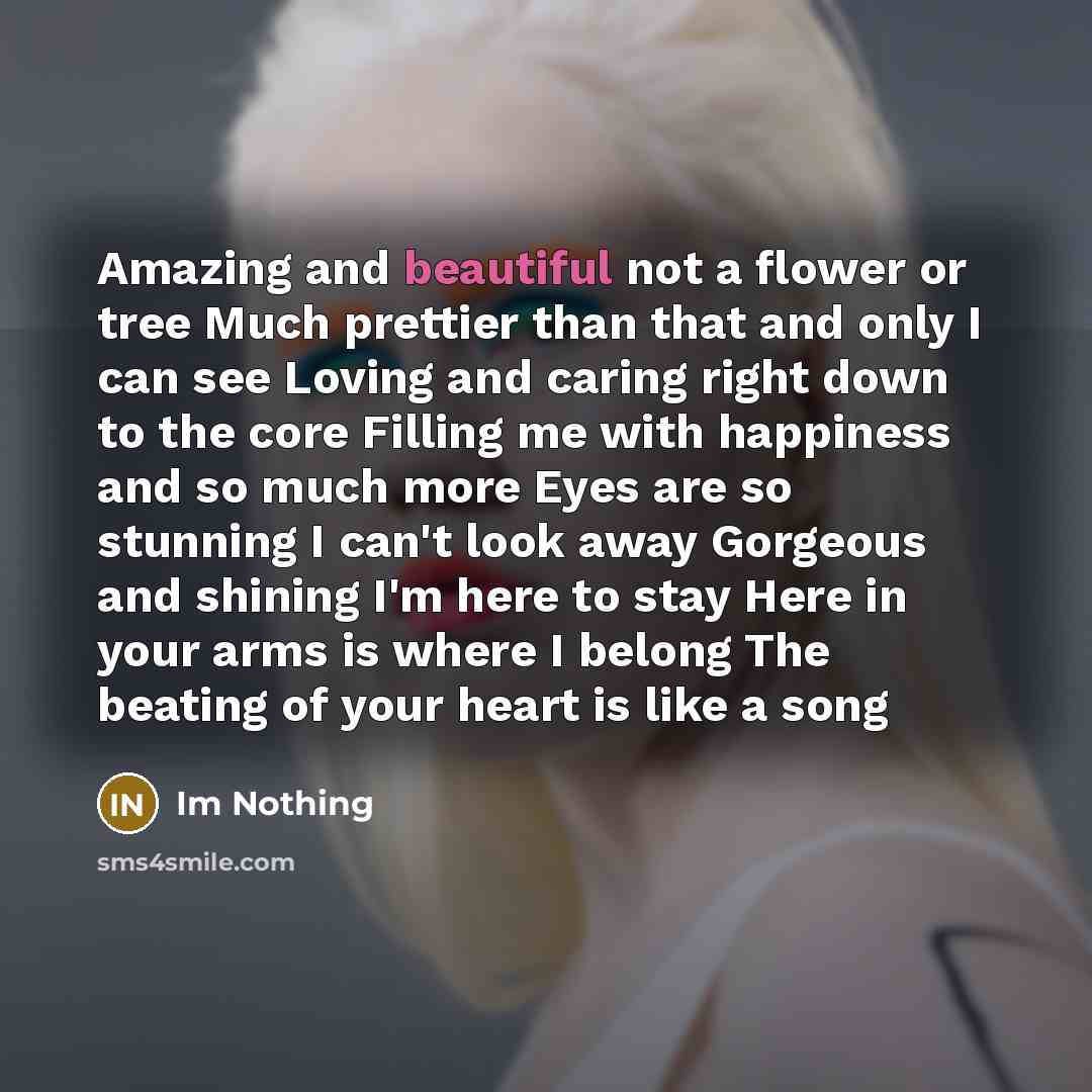 “Amazing and beautiful not a flower or tree Much prettier…” quote by Im Nothing