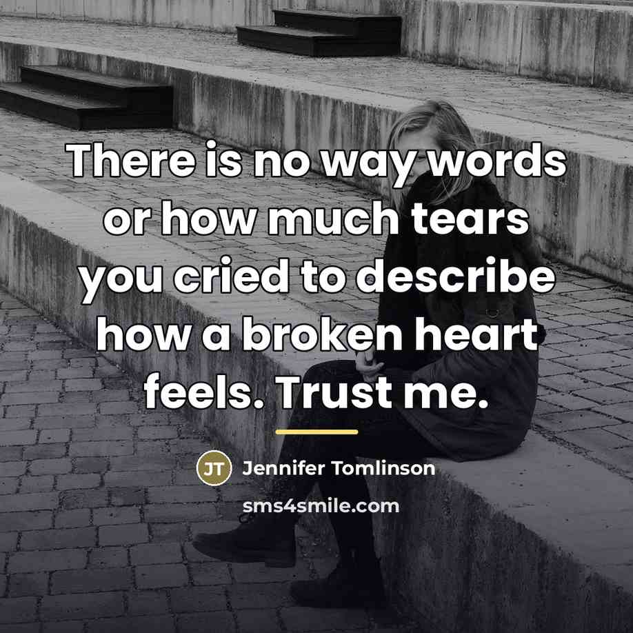 “There is no way words or how much tears you…” quote by Jennifer Tomlinson