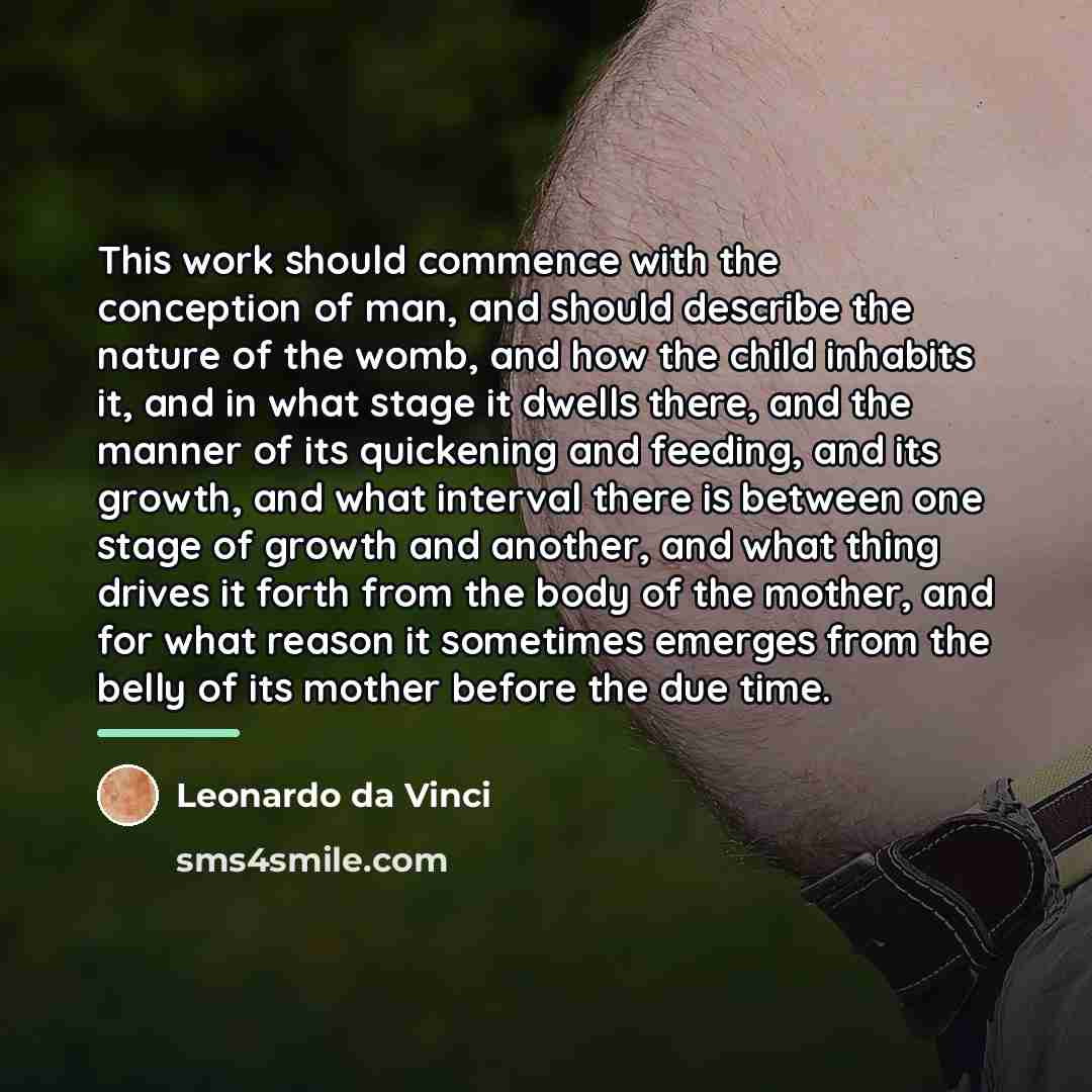 “This work should commence with the conception of man, and…” quote by Leonardo da Vinci