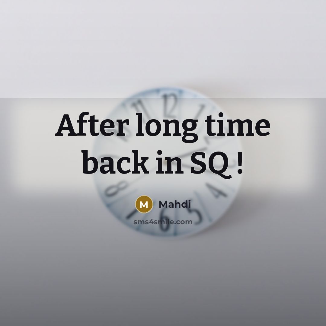 “After long time back in SQ !” quote by Mahdi