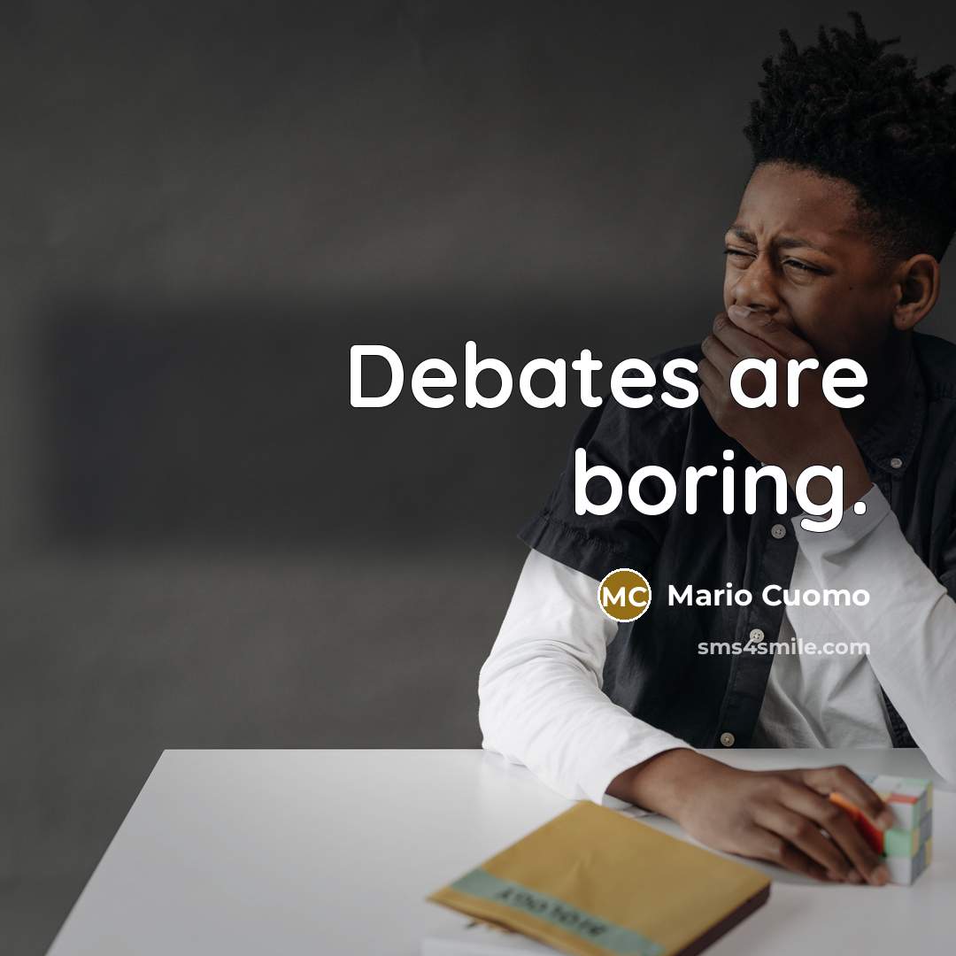 “Debates are boring.…” quote by Mario Cuomo