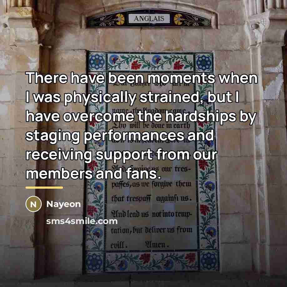 “There have been moments when I was physically strained, but…” quote by Nayeon