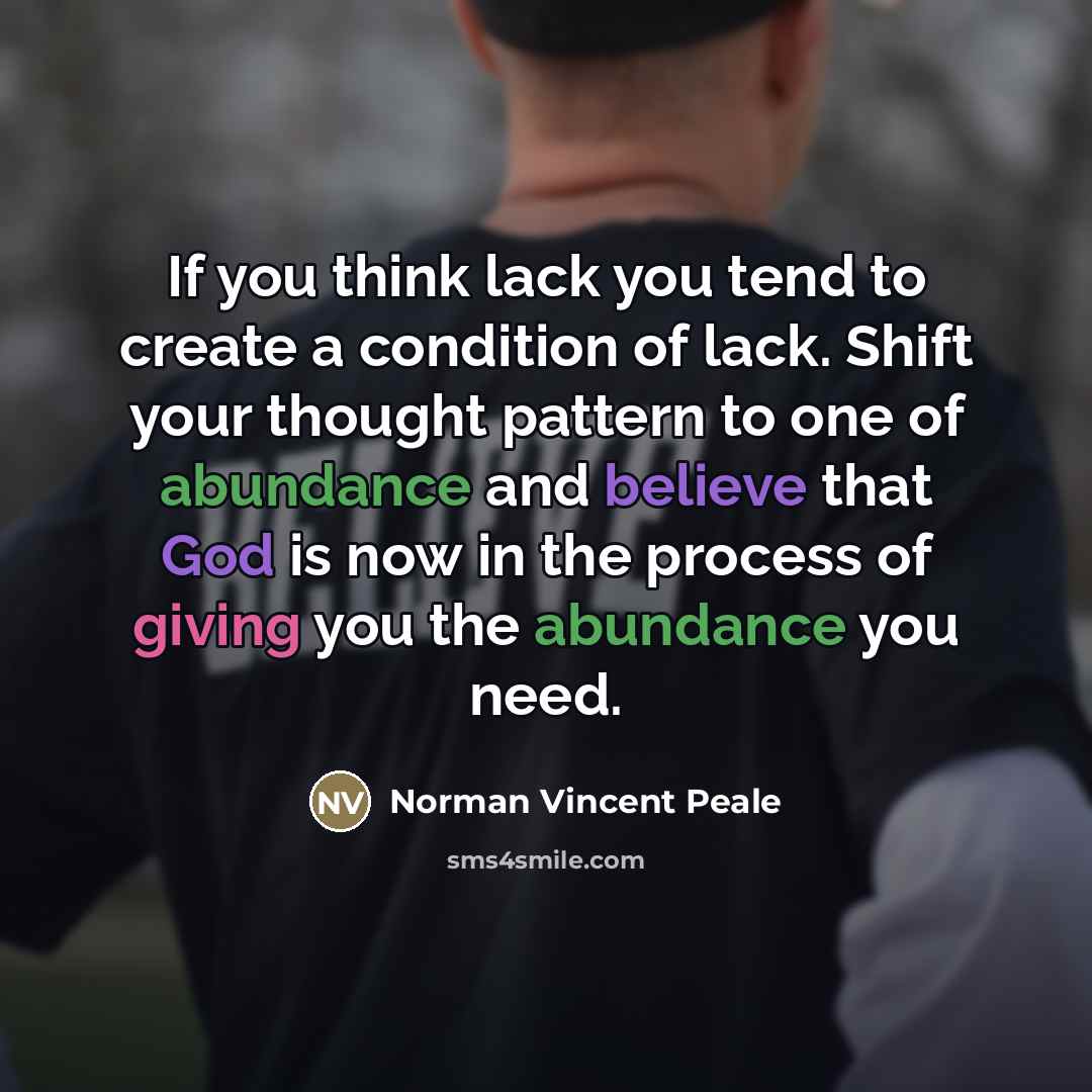“If you think lack you tend to create a condition…” quote by Norman Vincent Peale