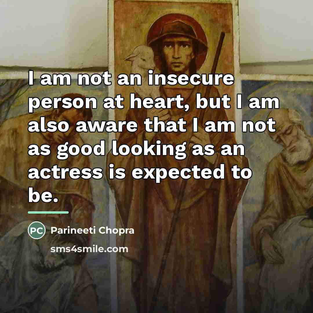 “I am not an insecure person at heart, but I…” quote by Parineeti Chopra
