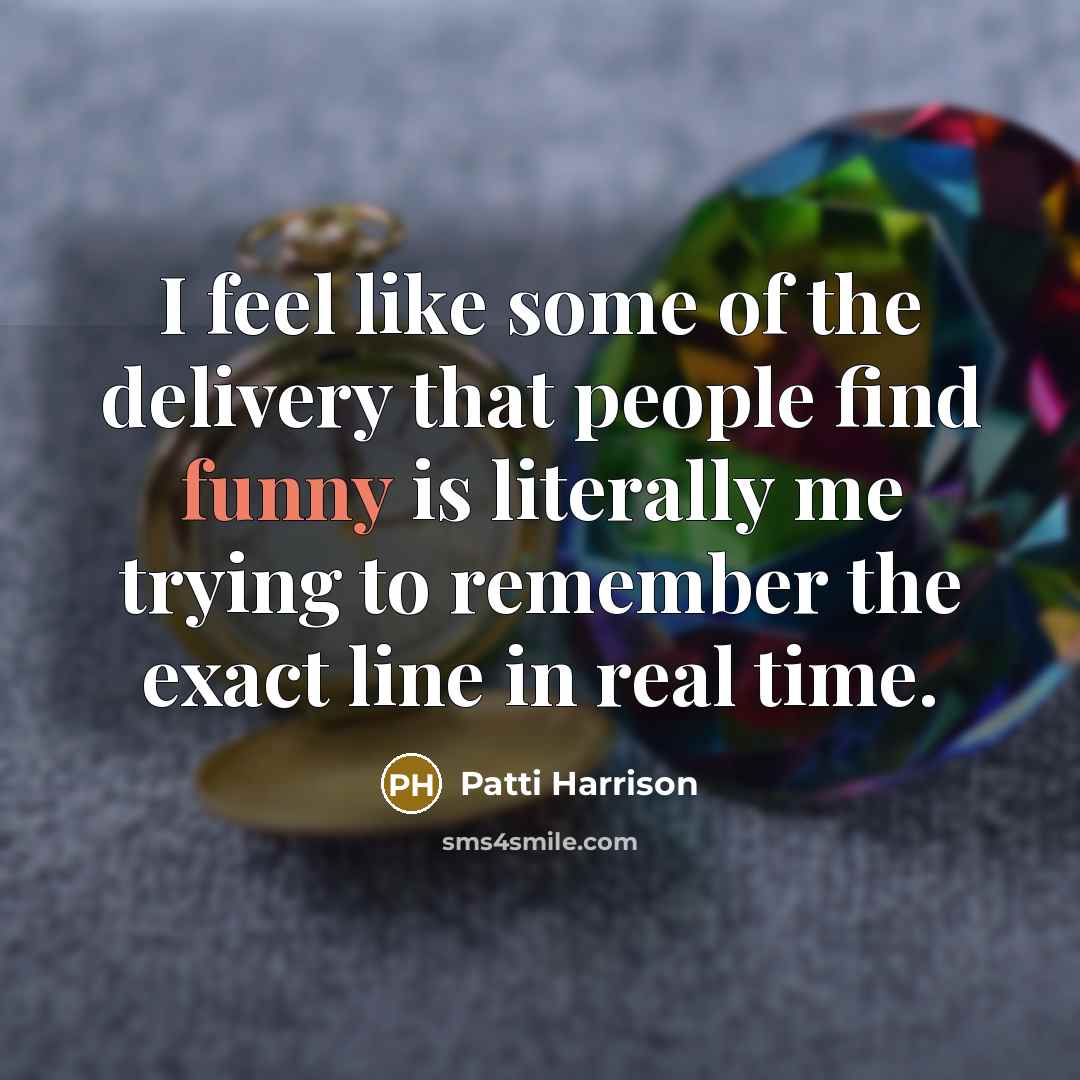 “I feel like some of the delivery that people find…” quote by Patti Harrison