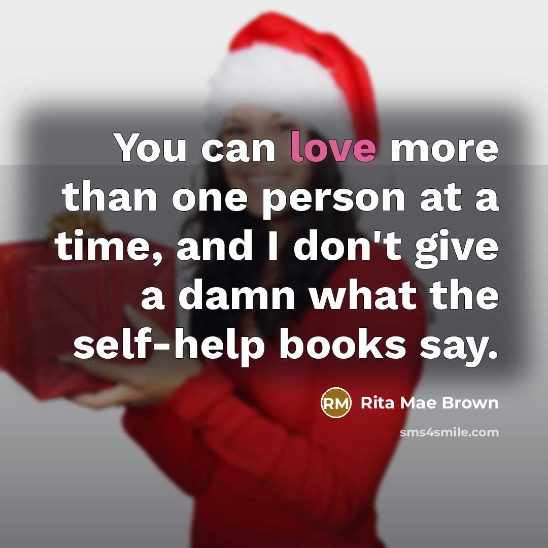 “You can love more than one person at a time,…” quote by Rita Mae Brown