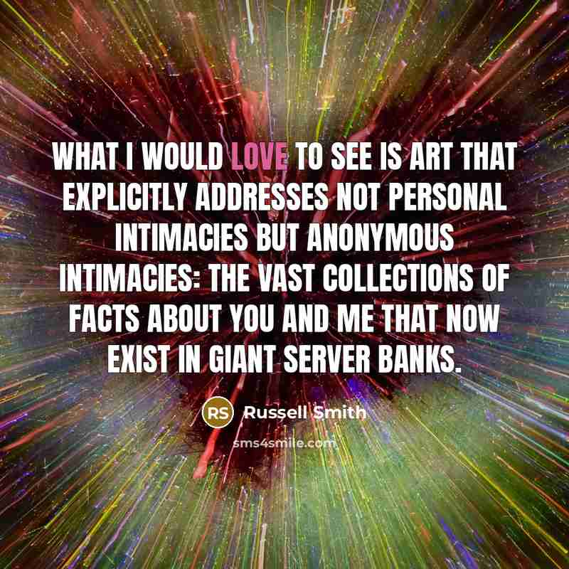 “What I would love to see is art that explicitly…” quote by Russell Smith