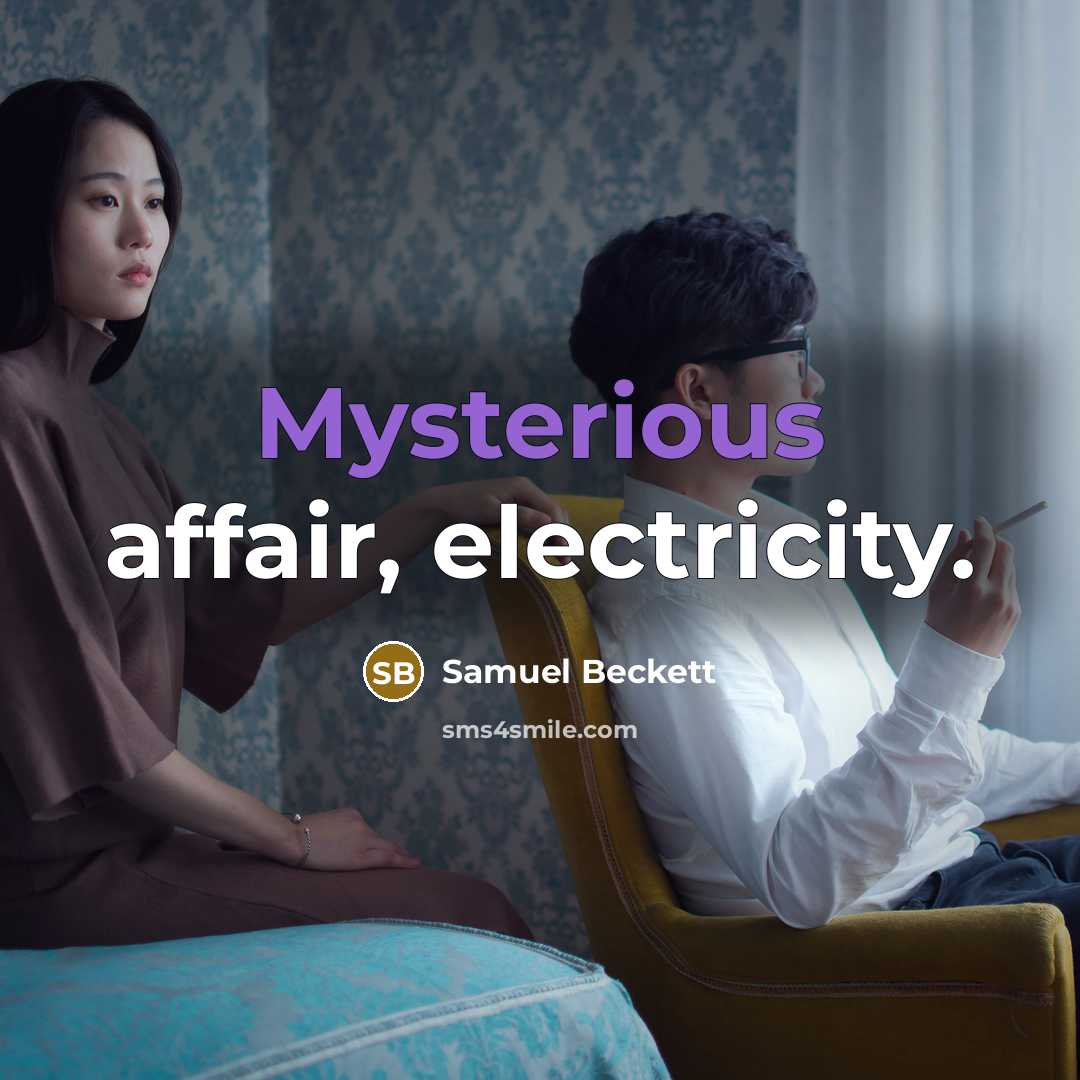 “Mysterious affair, electricity.…” quote by Samuel Beckett
