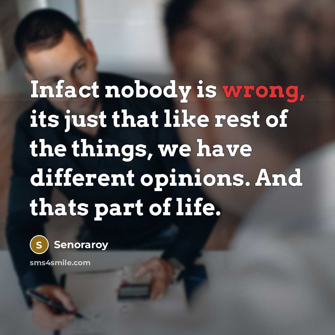 “Infact nobody is wrong, its just that like rest of…” quote by Senoraroy