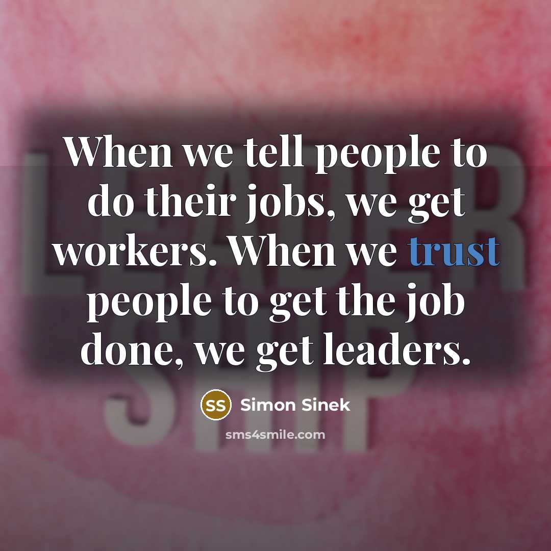“When we tell people to do their jobs, we get…” quote by Simon Sinek