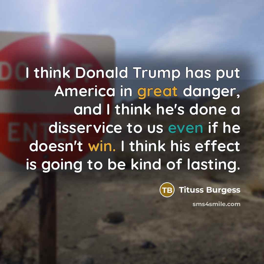 “I think Donald Trump has put America in great danger,…” quote by Tituss Burgess