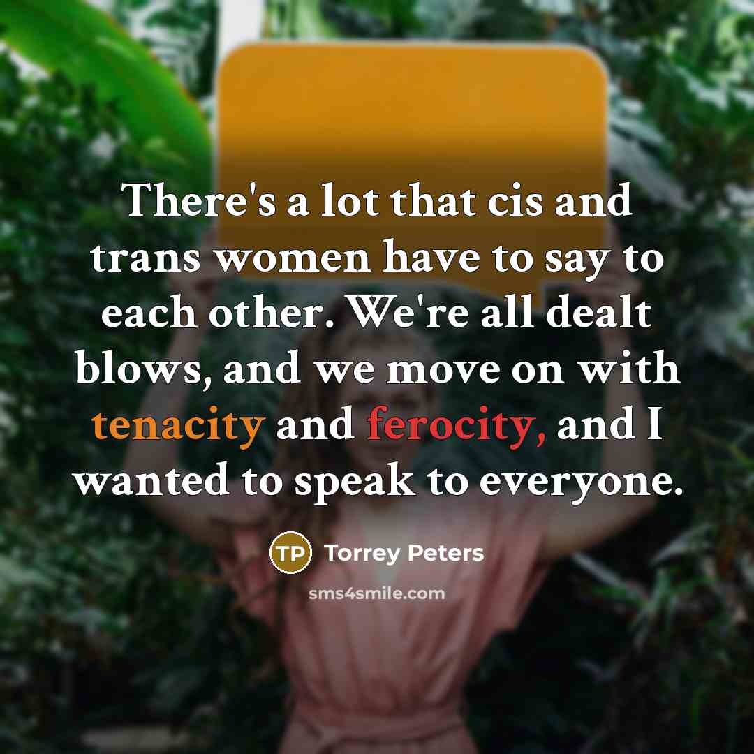 “There's a lot that cis and trans women have to…” quote by Torrey Peters