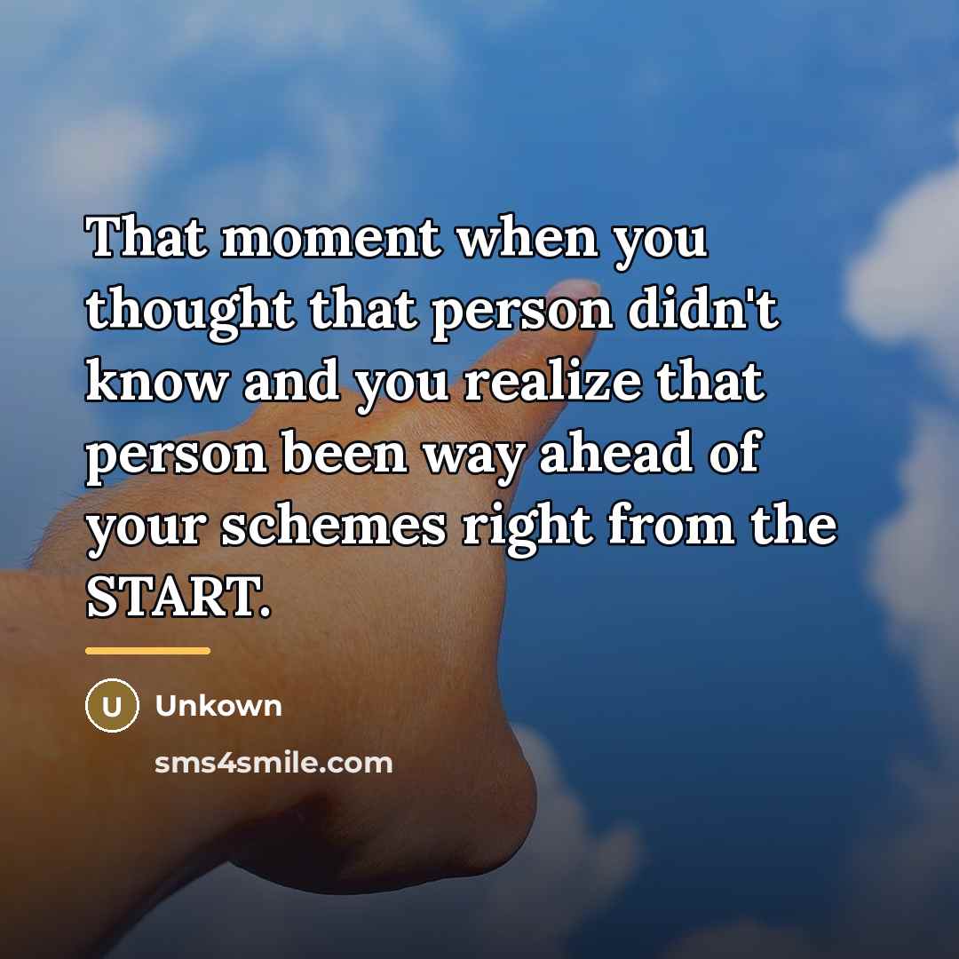 “That moment when you thought that person didn't know and…” quote by Unkown