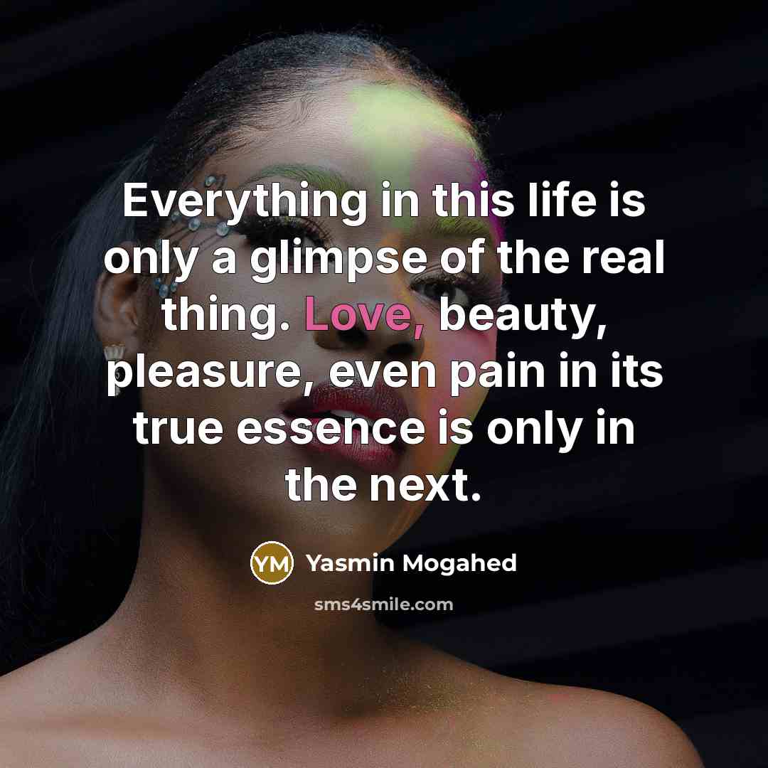 “Everything in this life is only a glimpse of the…” quote by Yasmin Mogahed