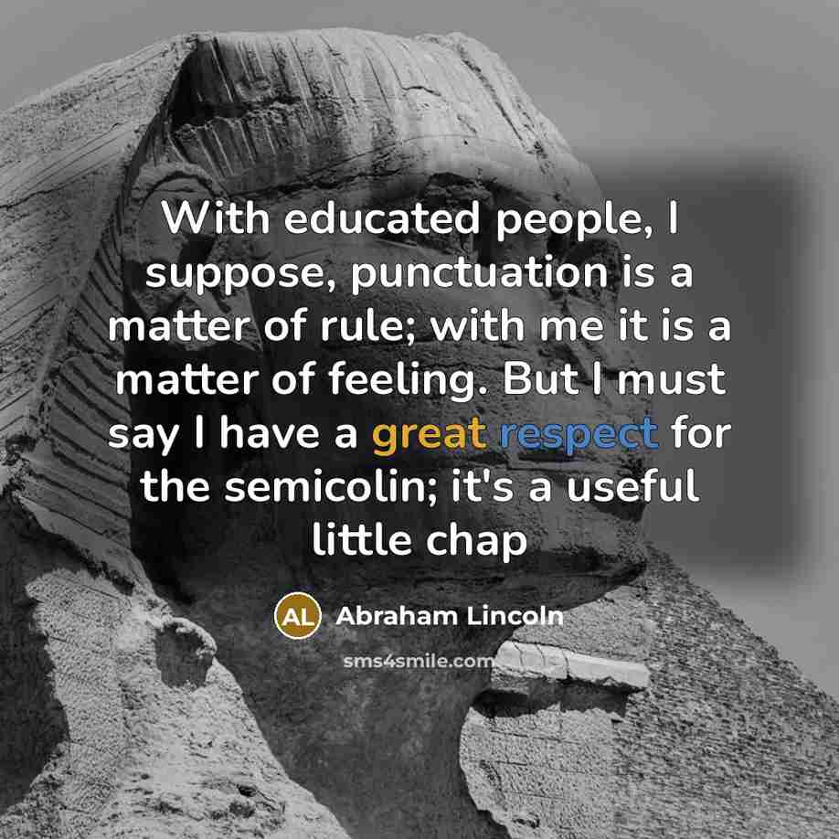 “With educated people, I suppose, punctuation is a matter of…” quote by Abraham Lincoln