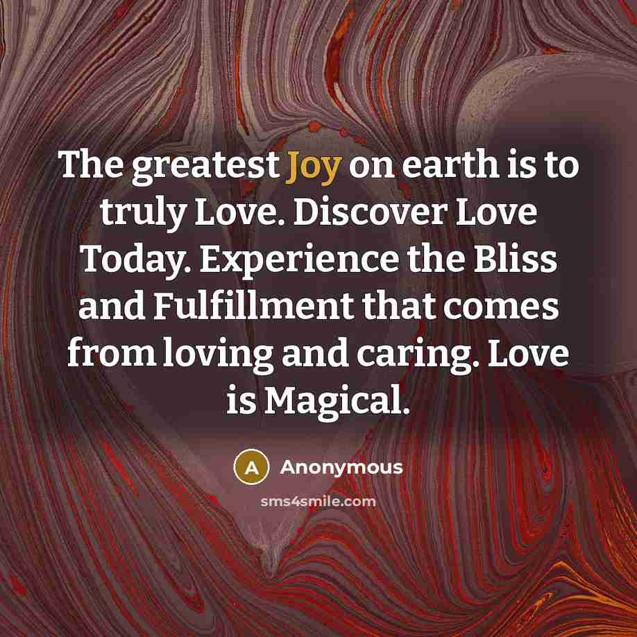 “The greatest Joy on earth is to truly Love. Discover…” quote by Anonymous