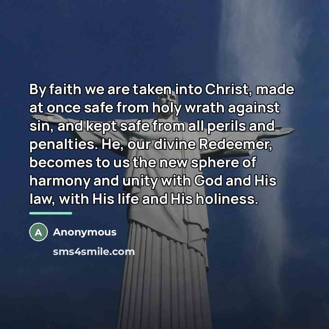 “By faith we are taken into Christ, made at once…” quote by Anonymous