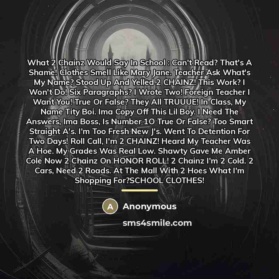 “What 2 Chainz Would Say In School : Can't Read?…” quote by Anonymous
