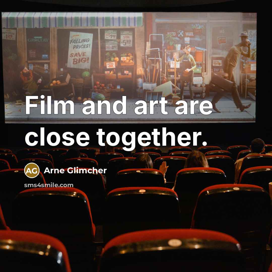 “Film and art are close together.…” quote by Arne Glimcher