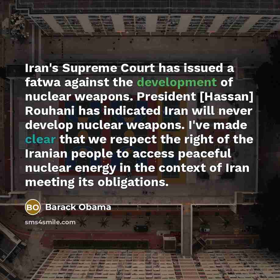“Iran's Supreme Court has issued a fatwa against the development…” quote by Barack Obama
