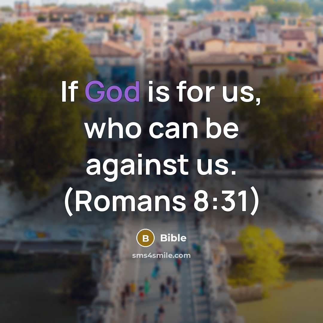 “If God is for us, who can be against us.…” quote by Bible