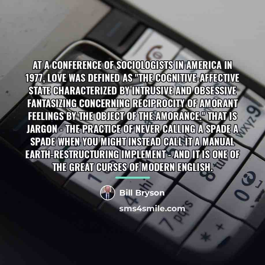 “At a conference of sociologists in America in 1977, love…” quote by Bill Bryson