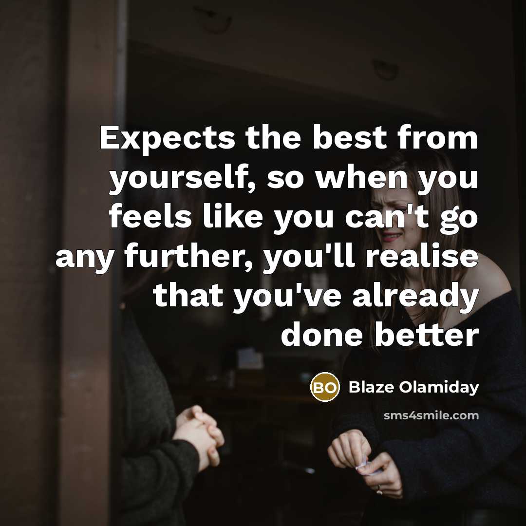 “Expects the best from yourself, so when you feels like…” quote by Blaze Olamiday