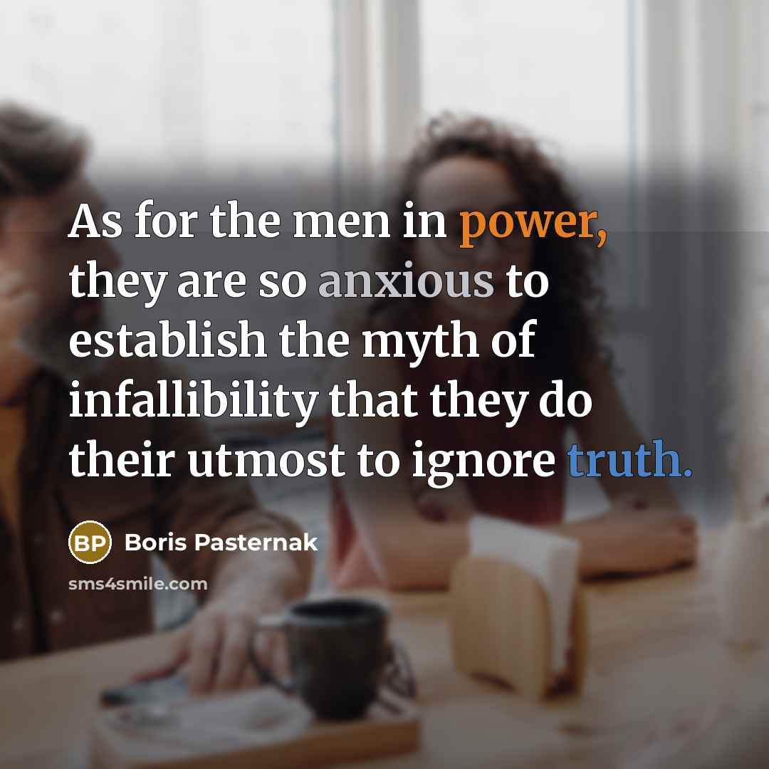 “As for the men in power, they are so anxious…” quote by Boris Pasternak