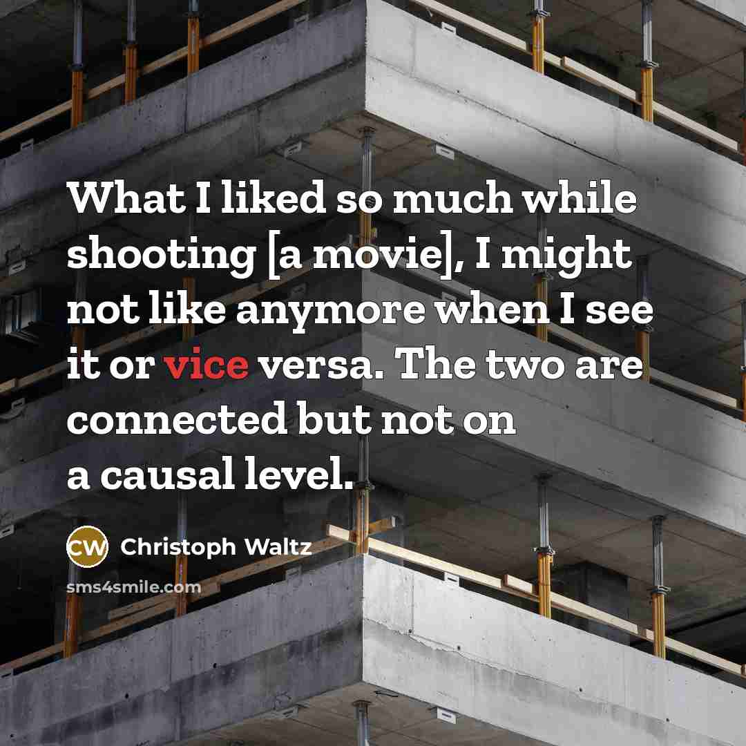 “What I liked so much while shooting [a movie], I…” quote by Christoph Waltz