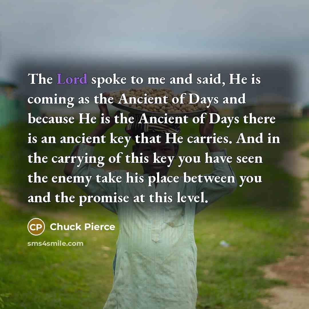 “The Lord spoke to me and said, He is coming…” quote by Chuck Pierce