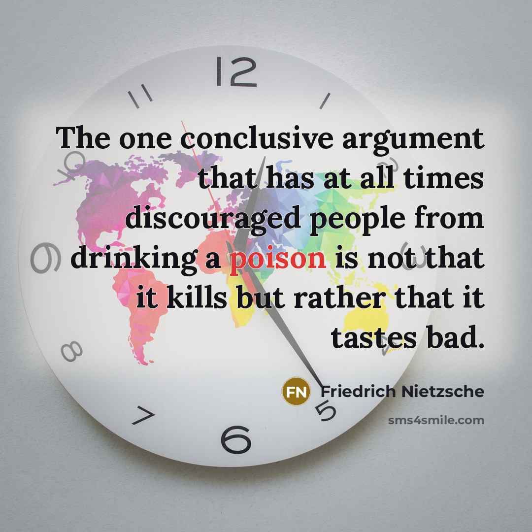 “The one conclusive argument that has at all times discouraged…” quote by Friedrich Nietzsche