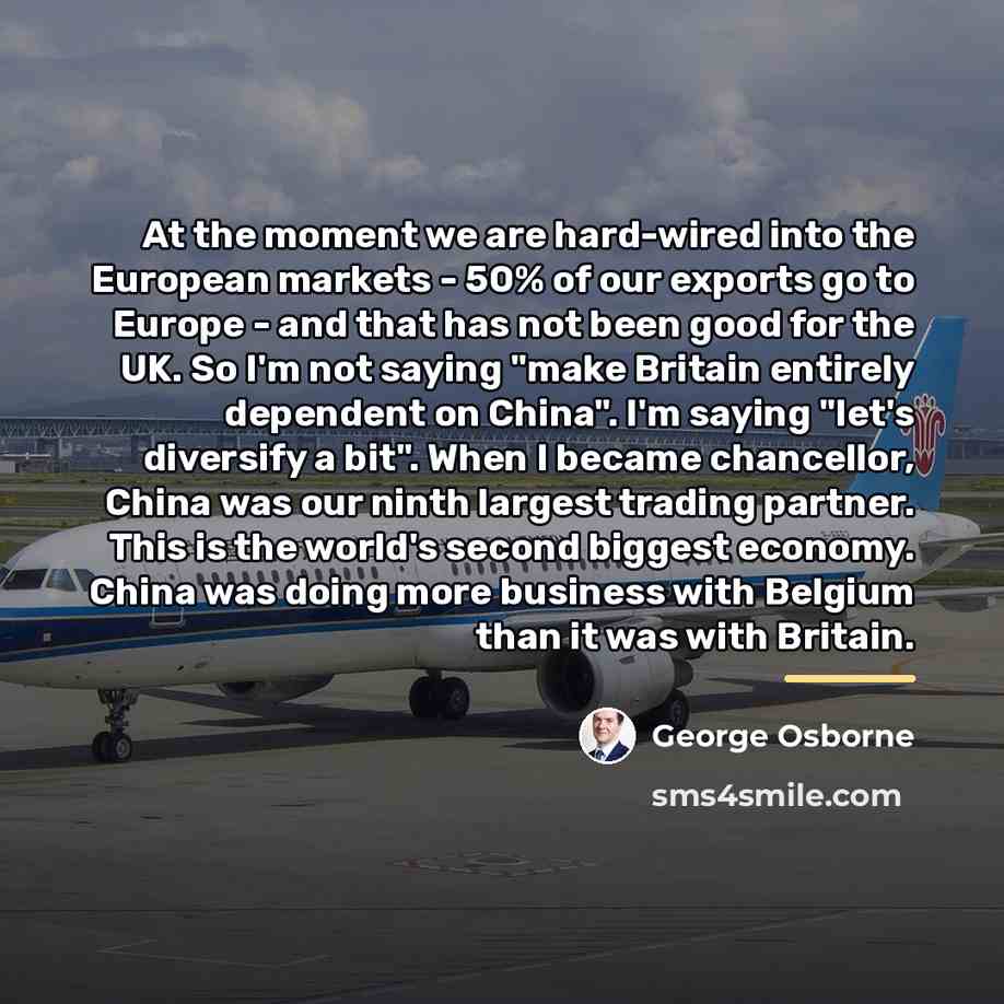 “At the moment we are hard-wired into the European markets…” quote by George Osborne